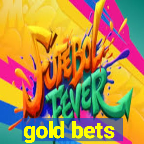 gold bets